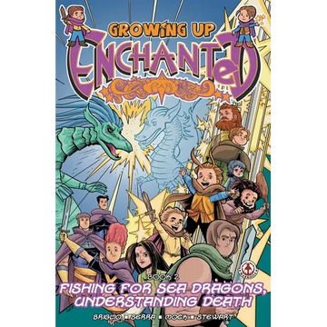 Growing Up Enchanted 2: Fishing for Sea Dragons, Understanding Death - Special Edition - Hardcover