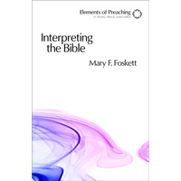 Interpreting the Bible: Approaching the Text in Preparation for Preaching - Paperback