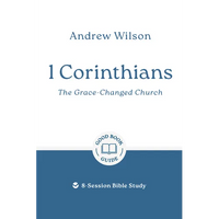 1 Corinthians: The Grace-Changed Church: 8-Session Bible Study - Paperback