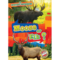 Moose or Elk? - Library Binding