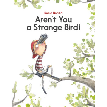 Aren't You a Strange Bird! - Hardcover