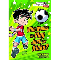 Who Wants to Play Just for Kicks? - Paperback