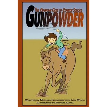 Gunpowder the Cowpony Goes to Cowboy School - Paperback