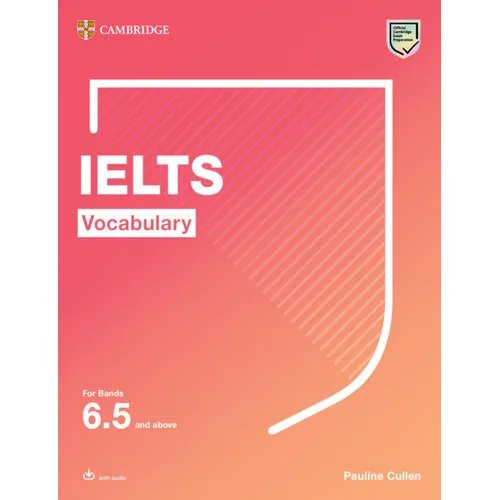 Ielts Vocabulary for Bands 6.5 and Above with Answers and Downloadable Audio