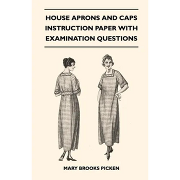 House Aprons and Caps - Instruction Paper with Examination Questions - Paperback
