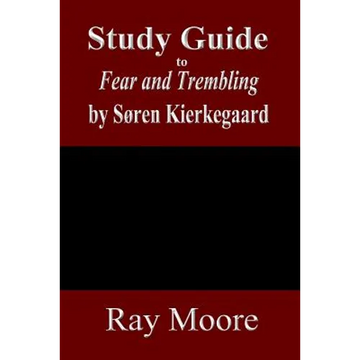 Study Guide to Fear and Trembling by Soren Kierkegaard - Paperback