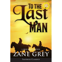 To the Last Man (Annotated, Large Print) - Paperback