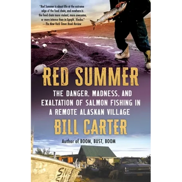Red Summer: The Danger, Madness, and Exaltation of Salmon Fishing in a Remote Alaskan Village - Paperback
