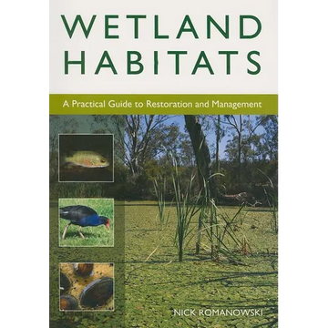 Wetland Habitats: A Practical Guide to Restoration and Management - Paperback
