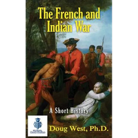 The French and Indian War - A Short History - Paperback