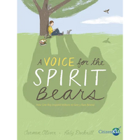 A Voice for the Spirit Bears: How One Boy Inspired Millions to Save a Rare Animal - Hardcover