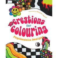 Creations for Colouring: Psychedelic Designs - Paperback
