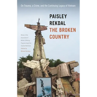 The Broken Country: On Trauma, a Crime, and the Continuing Legacy of Vietnam - Paperback