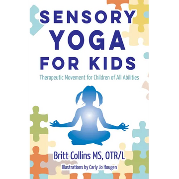 Sensory Yoga for Kids: Therapeutic Movement for Children of All Abilities - Paperback