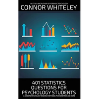 401 Statistics Questions For Psychology Students: A Guide To Psychology Research Methods, Psychometrics And More - Paperback