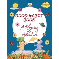 Good Habit Book: A Rhyming Adventure - Healthy Habits, Happy Kids - Help Kids Grow with Positive Habits - Birthday Gift for Boys & Girls, 4+ Years: A - Hardcover