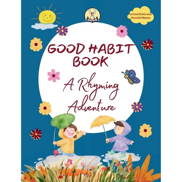 Good Habit Book: A Rhyming Adventure - Healthy Habits, Happy Kids - Help Kids Grow with Positive Habits - Birthday Gift for Boys & Girls, 4+ Years: A - Hardcover