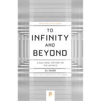 To Infinity and Beyond: A Cultural History of the Infinite - New Edition - Paperback