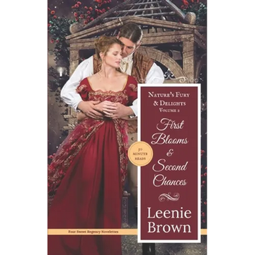 First Blooms and Second Chances: Nature's Fury and Delights - Paperback