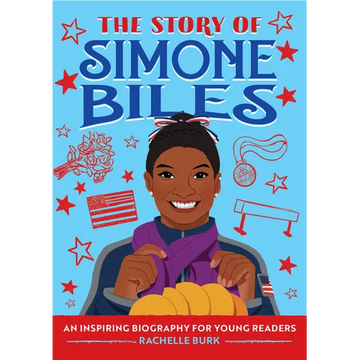 The Story of Simone Biles: An Inspiring Biography for Young Readers - Paperback