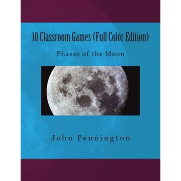 10 Classroom Games (Full Color Edition): Phases of the Moon - Paperback
