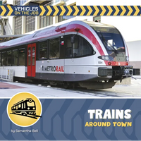 Trains Around Town - Library Binding