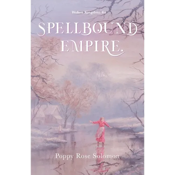 Spellbound Empire: Woken Kingdom #4 - Paperback