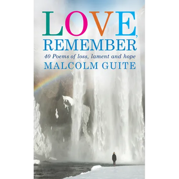 Love, Remember: 40 Poems of Loss, Lament and Hope - Paperback