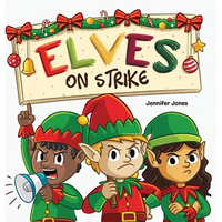 Elves on Strike: A Funny Christmas Rhyming Read Aloud - Hardcover