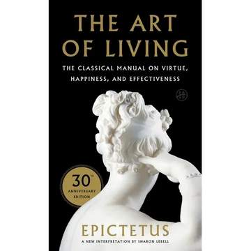 Art of Living: The Classical Mannual on Virtue, Happiness, and Effectiveness - Paperback