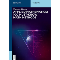 Applied Mathematics: 100 Must-Know Math Methods - Paperback