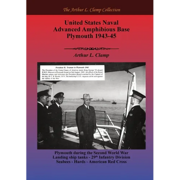 United States Naval Advanced Amphibious Base Plymouth 1943-45 - Paperback