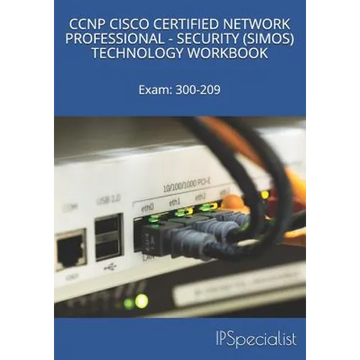 CCNP Cisco Certified Network Professional Security (Simos) Technology Workbook: Exam: 300-209 - Paperback