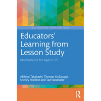 Educators' Learning from Lesson Study: Mathematics for Ages 5-13 - Paperback
