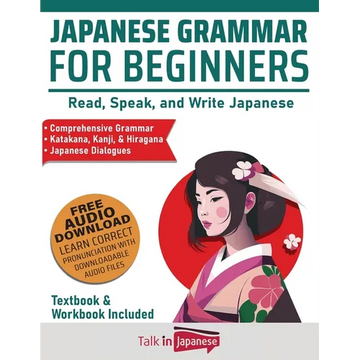 Japanese Grammar for Beginners Textbook & Workbook Included: Read, Speak, and Write Japanese - Paperback