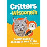 Critters of Wisconsin: Pocket Guide to Animals in Your State - Paperback