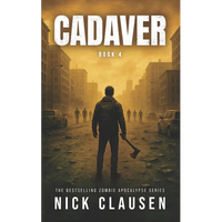 Cadaver 4: A Zombie Apocalypse Thriller - Paperback
