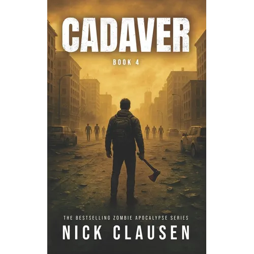 Cadaver 4: A Zombie Apocalypse Thriller