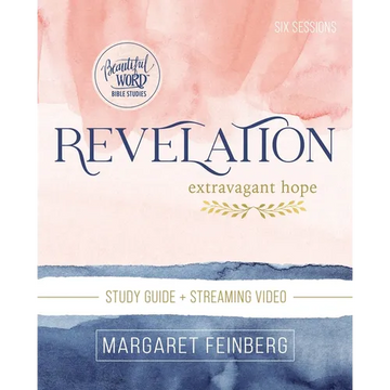Revelation Bible Study Guide Plus Streaming Video: Extravagant Hope - Paperback