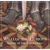 William the Curious: Knight of the Water Lilies: The Classic Edition - Hardcover