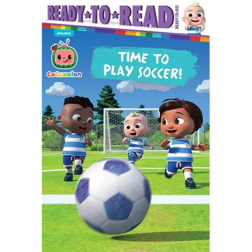 Time to Play Soccer!: Ready-To-Read Ready-To-Go! - Paperback