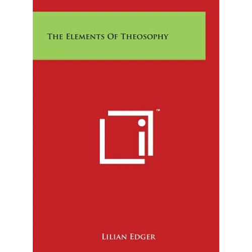 The Elements Of Theosophy