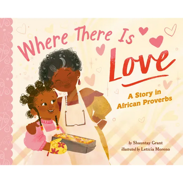 Where There Is Love: A Story in African Proverbs - Hardcover