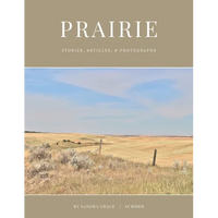 Prairie: Stories, articles, & Photographs - Paperback