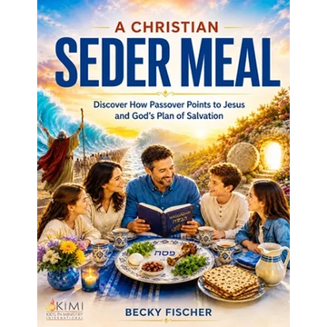 A Christian Seder Meal: For Kids and Their Whole Family - Paperback
