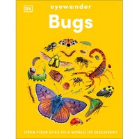 Eyewonder Bugs: Open Your Eyes to a World of Discovery - Hardcover