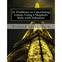 51 Problems in Calculating Limits Using L'Hopital's Rule with Solutions - Paperback