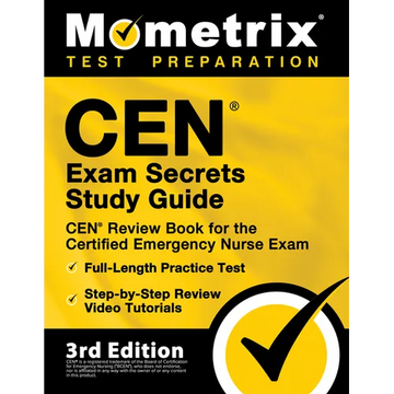 CEN Exam Secrets Study Guide - CEN Review Book for the Certified Emergency Nurse Exam, Full-Length Practice Test, Step-by-Step Review Video Tutorials: - Paperback