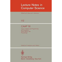 Caap '81: Trees in Algebra and Programming /6th Colloquium, Genoa, March 5-7, 1981. Proceedings - Paperback