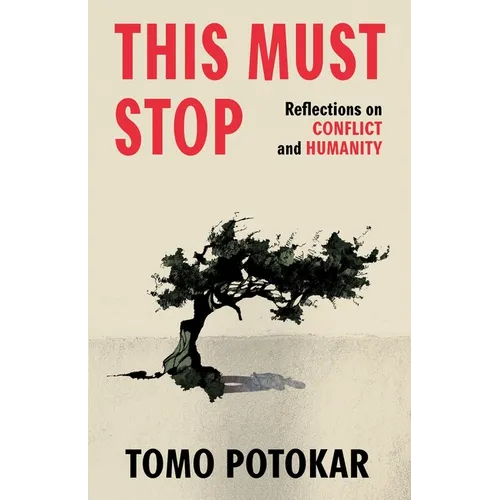 This Must Stop: Reflections on Conflict and Humanity